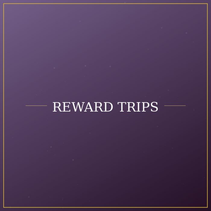 Reward Trips