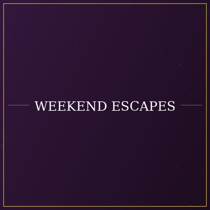 Weekend Escapes